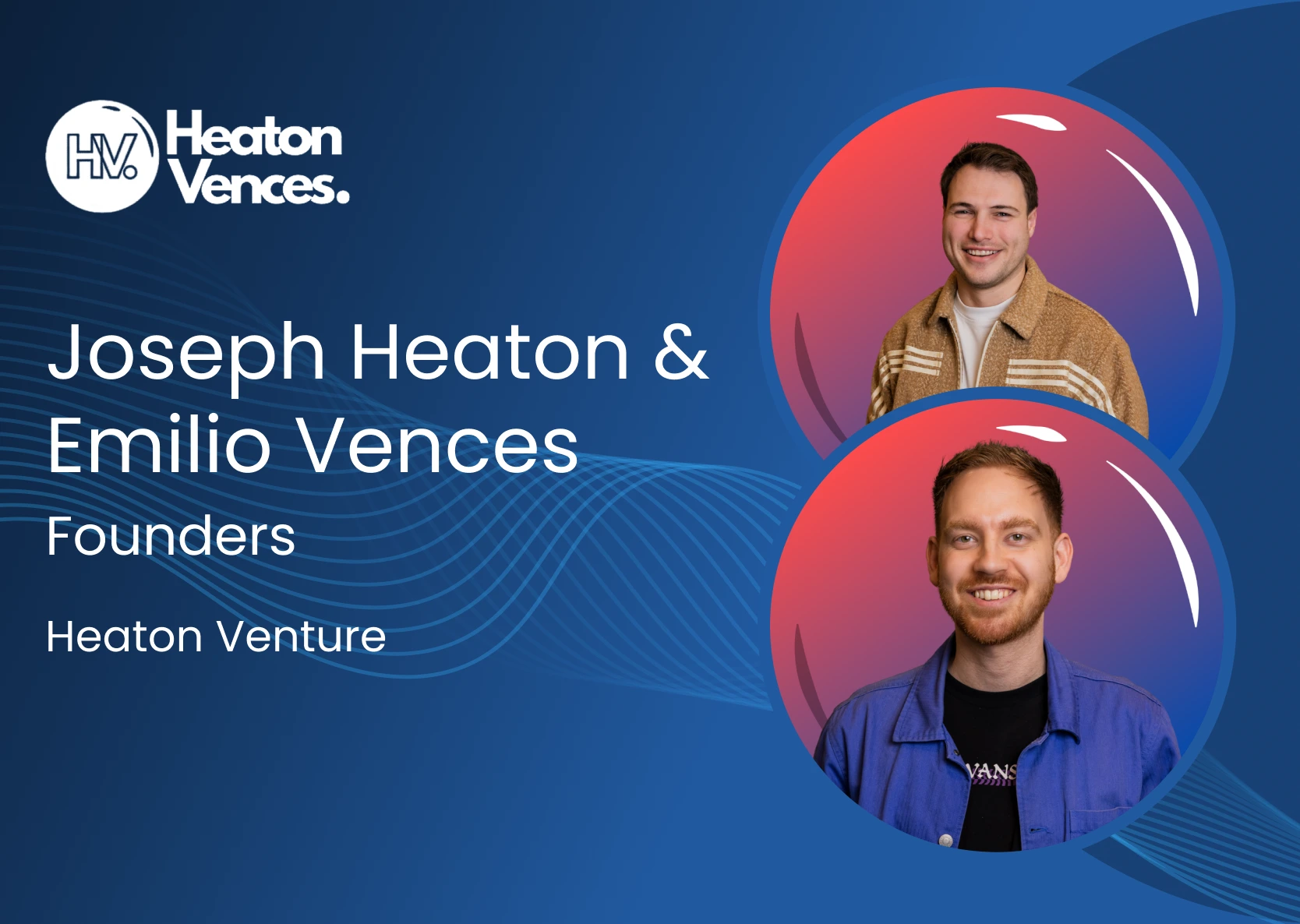 Client Endorsement - Heaton Vences, Co-founders of Heaton Venture